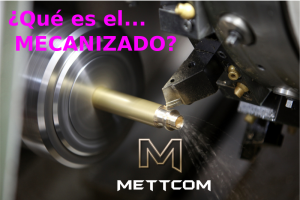 ¿Qué es el mecanizado?